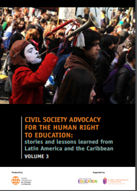 Civil society advocacy for the human right to education: stories and lessons learned from Latin America and the Caribbean (Volume 3)