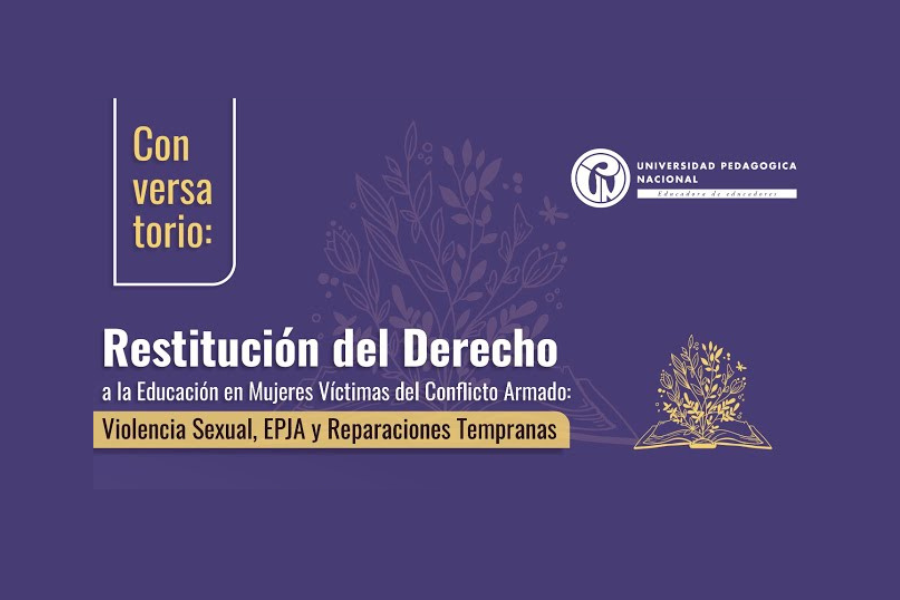 Restitución del derecho a la educación en mujeres víctimas del conflicto armado en Colombia. Violencia sexual, Educación de personas jóvenes y adultas (EPJA) y reparaciones tempranas