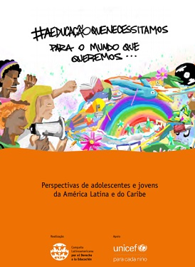 A Educação que Necessitamos para o Mundo que Queremos – Perspectivas de adolescentes e jovens da América Latina e Caribe